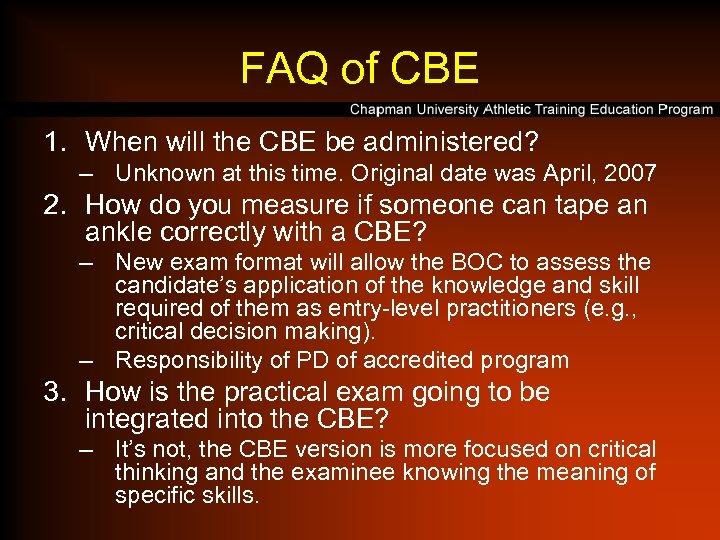 FAQ of CBE 1. When will the CBE be administered? – Unknown at this