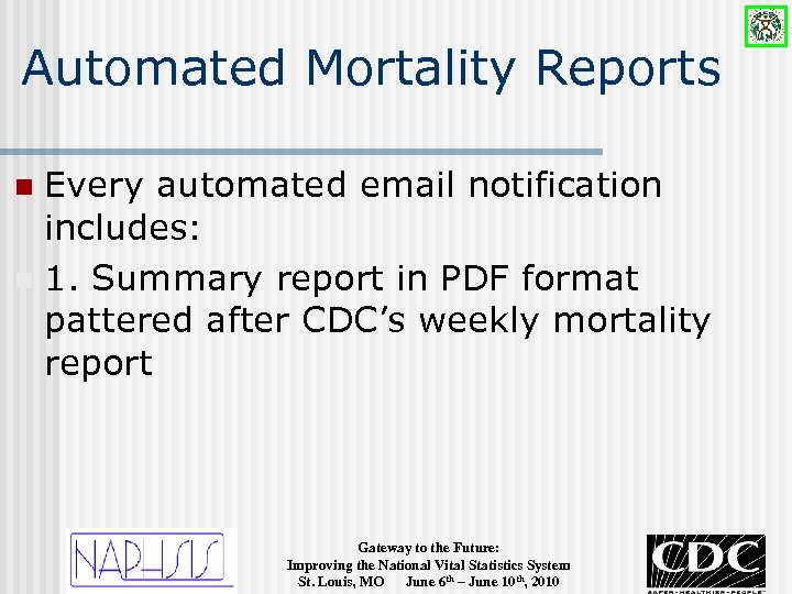 Automated Mortality Reports Every automated email notification includes: n 1. Summary report in PDF