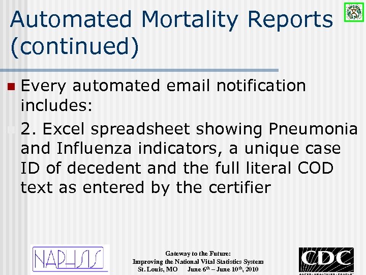 Automated Mortality Reports (continued) Every automated email notification includes: n 2. Excel spreadsheet showing
