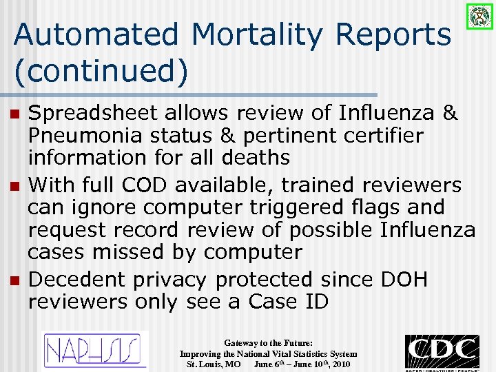 Automated Mortality Reports (continued) n n n Spreadsheet allows review of Influenza & Pneumonia