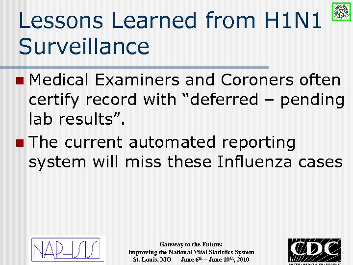 Lessons Learned from H 1 N 1 Surveillance Medical Examiners and Coroners often certify