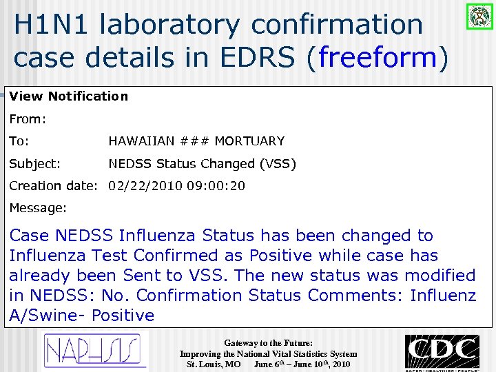 H 1 N 1 laboratory confirmation case details in EDRS (freeform) View Notification From: