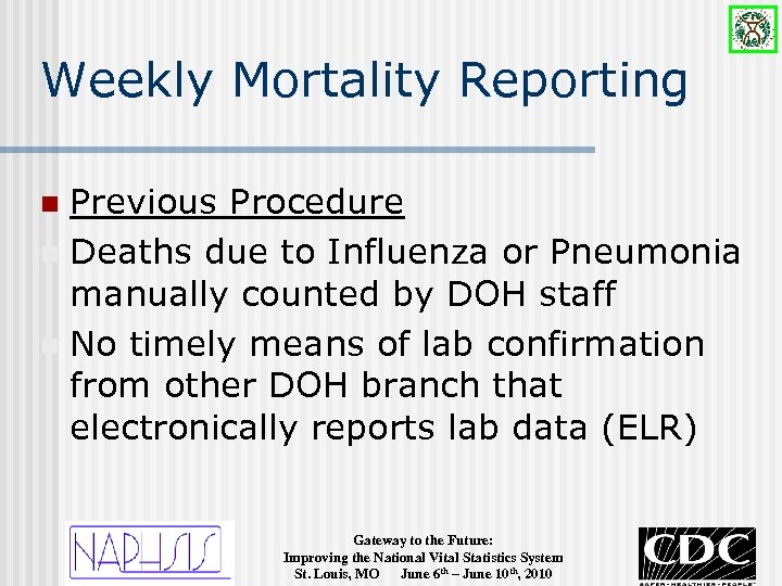 Weekly Mortality Reporting Previous Procedure n Deaths due to Influenza or Pneumonia manually counted