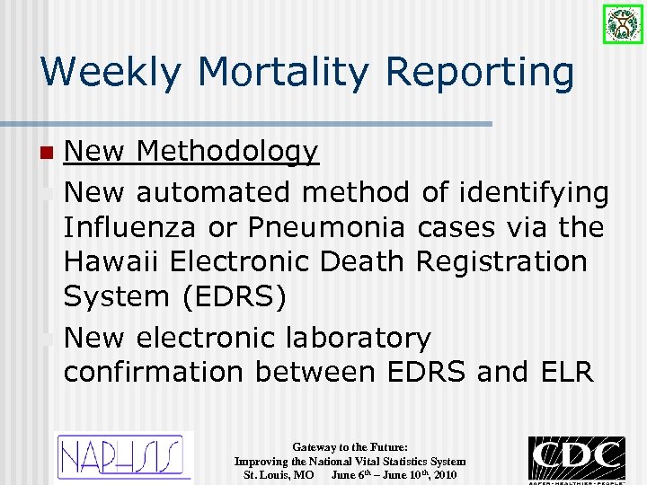 Weekly Mortality Reporting New Methodology n New automated method of identifying Influenza or Pneumonia