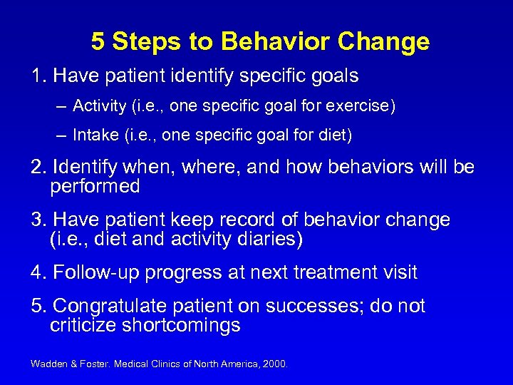 5 Steps to Behavior Change 1. Have patient identify specific goals – Activity (i.