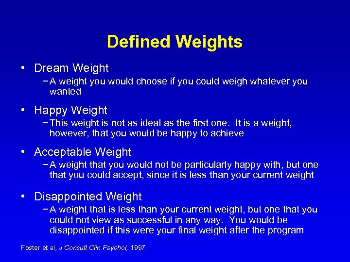 Defined Weights • Dream Weight − A weight you would choose if you could