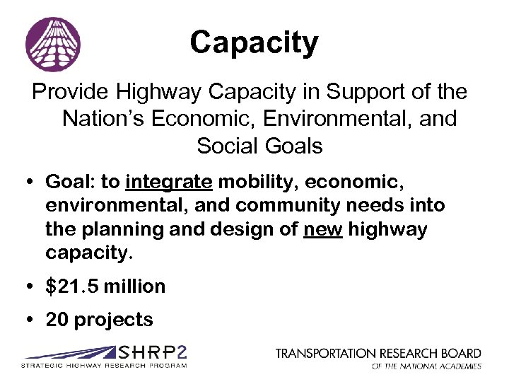 Capacity Provide Highway Capacity in Support of the Nation’s Economic, Environmental, and Social Goals