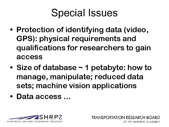 Special Issues • Protection of identifying data (video, GPS): physical requirements and qualifications for