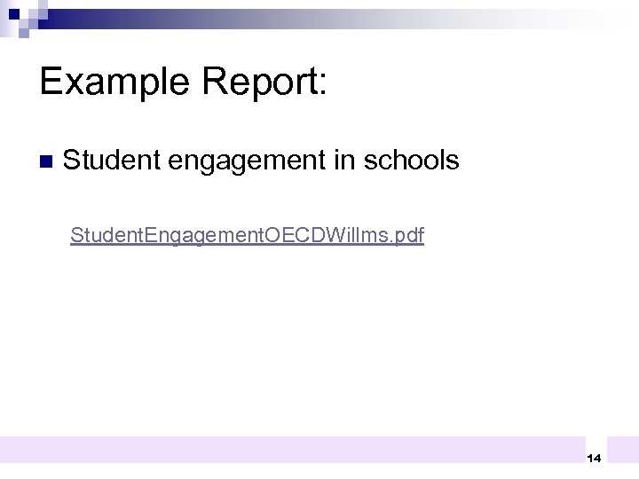 Example Report: n Student engagement in schools Student. Engagement. OECDWillms. pdf 14 