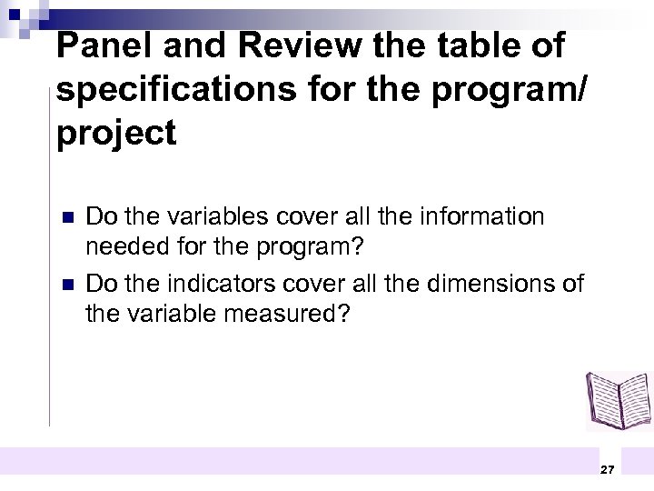 Panel and Review the table of specifications for the program/ project n n Do