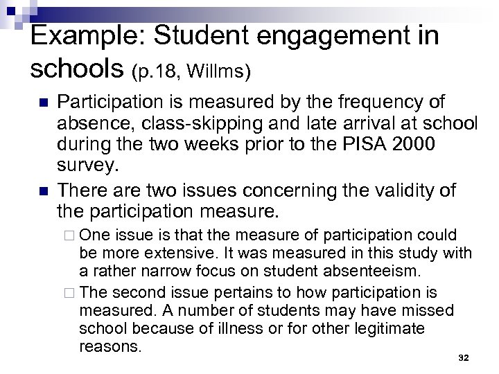 Example: Student engagement in schools (p. 18, Willms) n n Participation is measured by