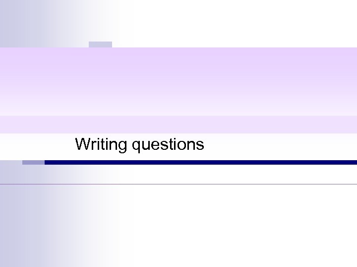 Writing questions 