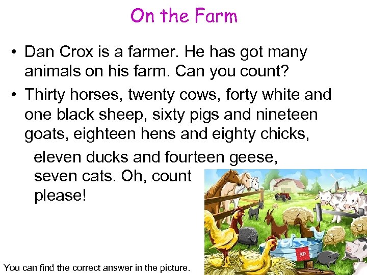 On the Farm • Dan Crox is a farmer. He has got many animals