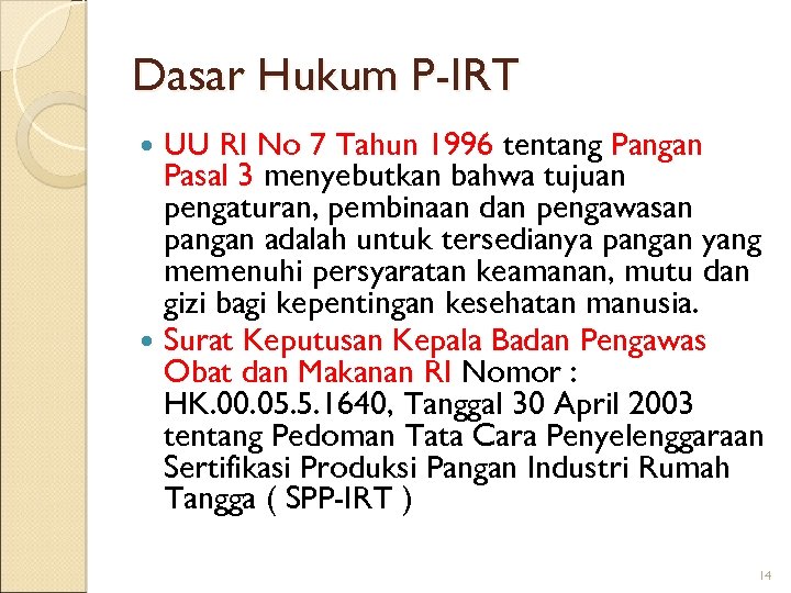Dasar Hukum P-IRT UU RI No 7 Tahun 1996 tentang Pangan Pasal 3 menyebutkan