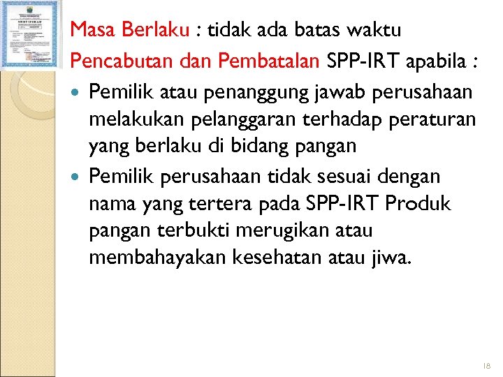 Masa Berlaku : tidak ada batas waktu Pencabutan dan Pembatalan SPP-IRT apabila : Pemilik