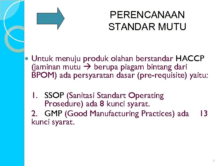 PERENCANAAN STANDAR MUTU Untuk menuju produk olahan berstandar HACCP (jaminan mutu berupa piagam bintang