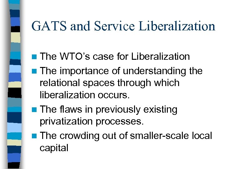 GATS and Service Liberalization n The WTO’s case for Liberalization n The importance of