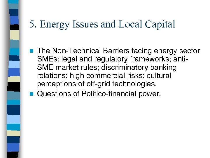 5. Energy Issues and Local Capital The Non-Technical Barriers facing energy sector SMEs: legal