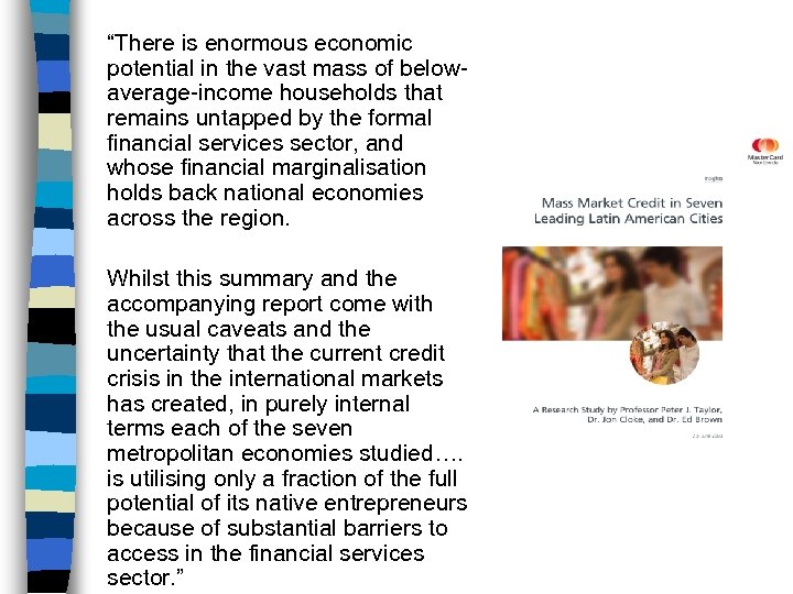 “There is enormous economic potential in the vast mass of belowaverage-income households that remains