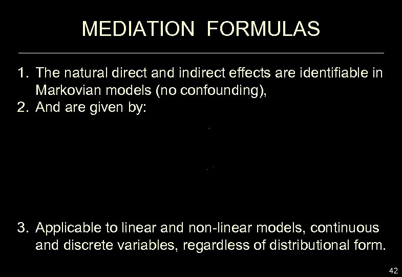 MEDIATION FORMULAS 1. The natural direct and indirect effects are identifiable in Markovian models