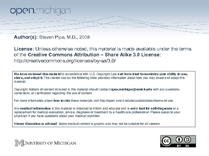 Author(s): Steven Pipe, M. D. , 2009 License: Unless otherwise noted, this material is