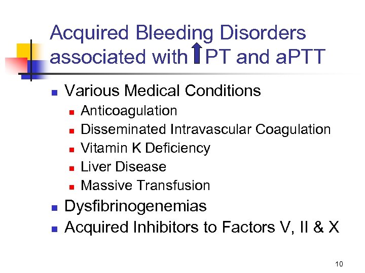 Acquired Bleeding Disorders associated with PT and a. PTT n Various Medical Conditions n