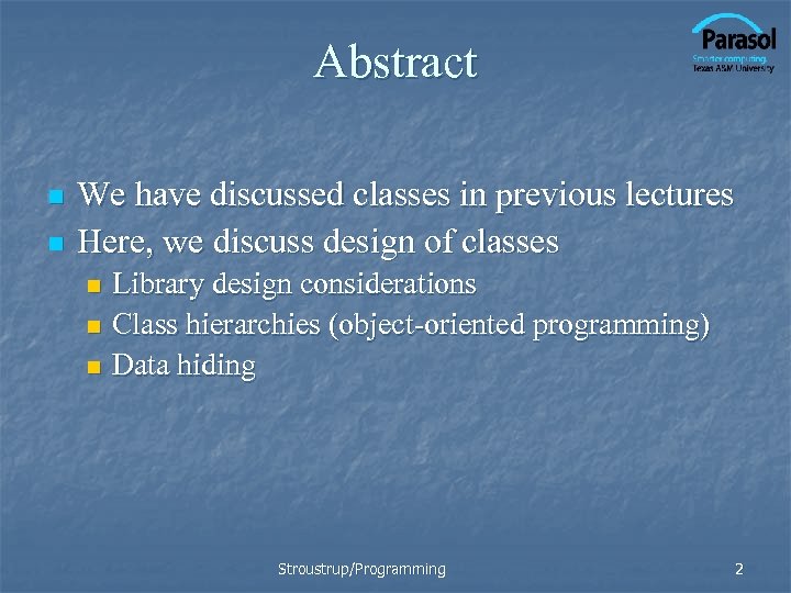 Abstract n n We have discussed classes in previous lectures Here, we discuss design