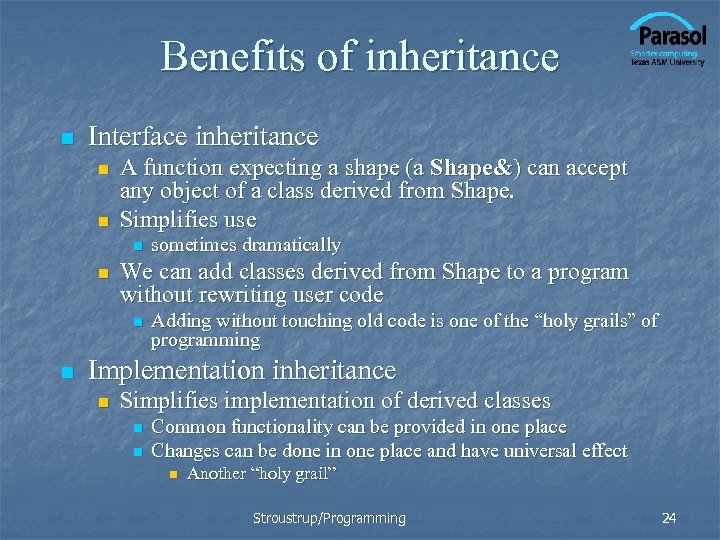 Benefits of inheritance n Interface inheritance n n A function expecting a shape (a
