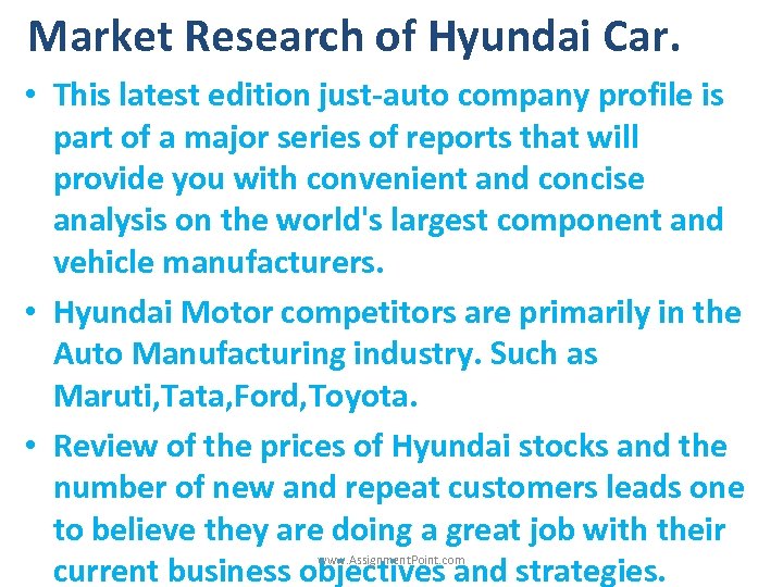 Market Research of Hyundai Car. • This latest edition just-auto company profile is part