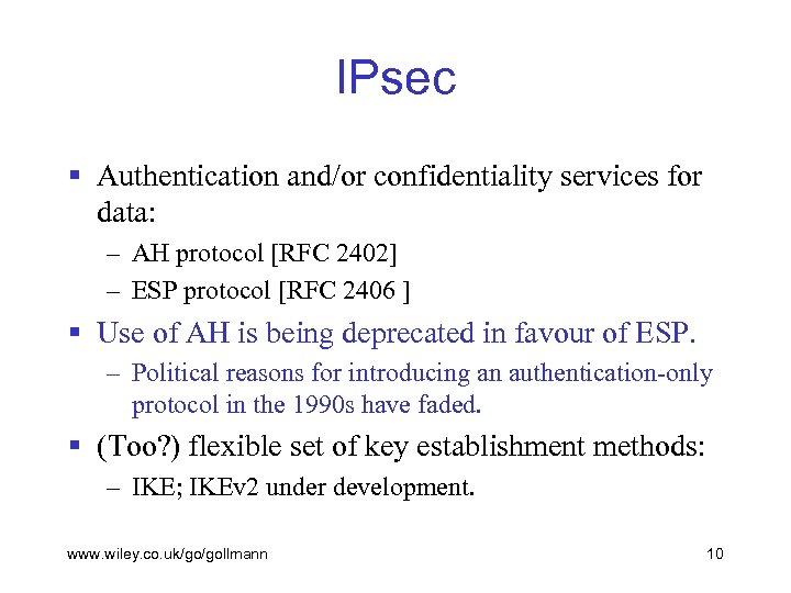 IPsec § Authentication and/or confidentiality services for data: – AH protocol [RFC 2402] –