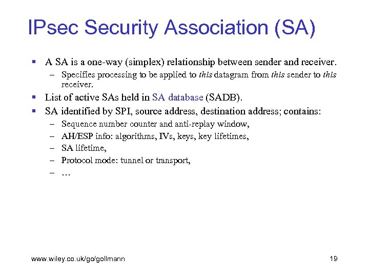 IPsec Security Association (SA) § A SA is a one-way (simplex) relationship between sender