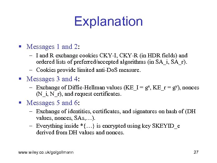 Explanation § Messages 1 and 2: – I and R exchange cookies CKY-I, CKY-R