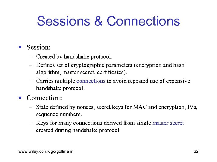 Sessions & Connections § Session: – Created by handshake protocol. – Defines set of