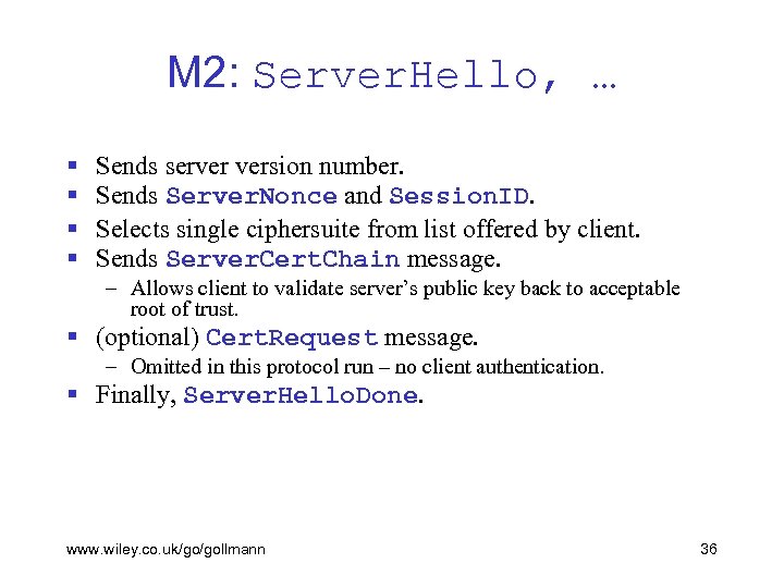 M 2: Server. Hello, … § § Sends server version number. Sends Server. Nonce