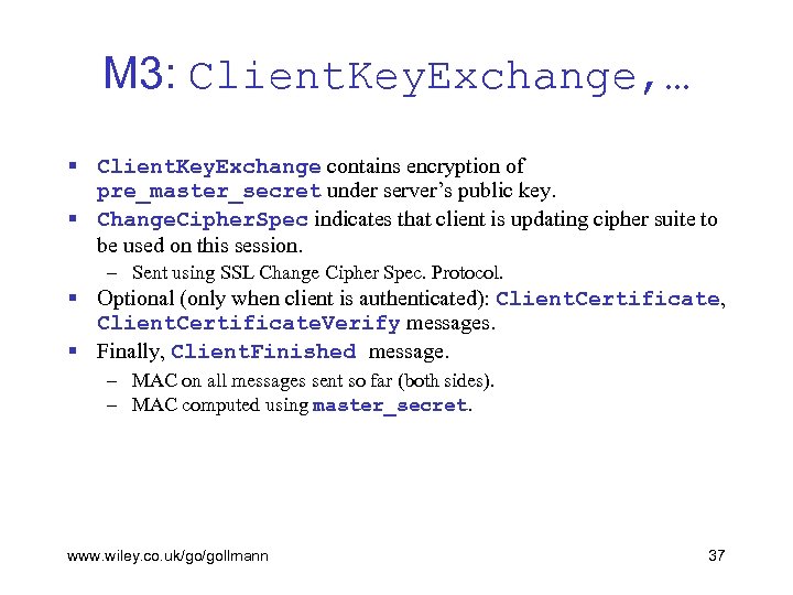 M 3: Client. Key. Exchange, … § Client. Key. Exchange contains encryption of pre_master_secret