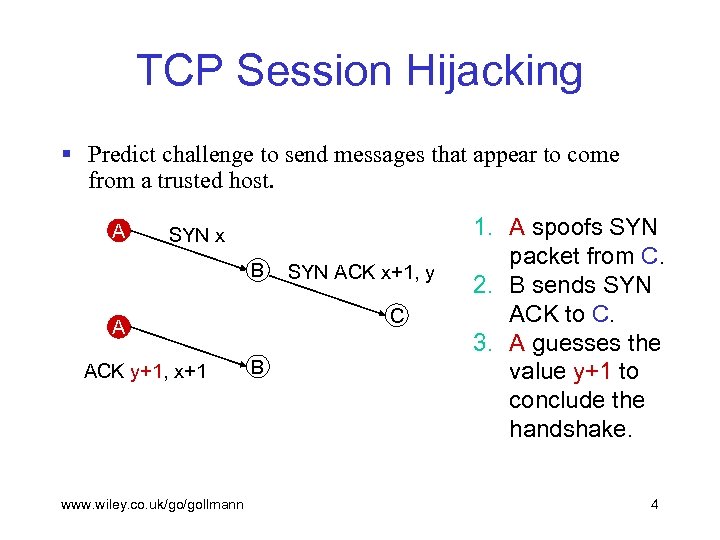 TCP Session Hijacking § Predict challenge to send messages that appear to come from