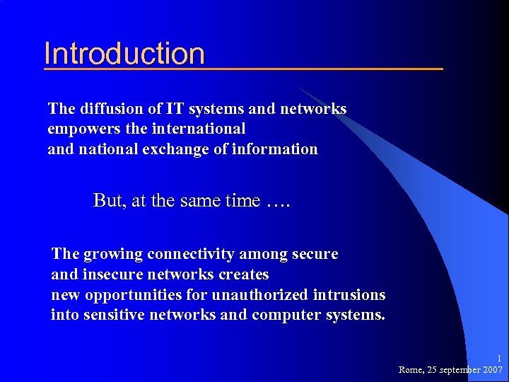 Introduction The diffusion of IT systems and networks empowers the international and national exchange