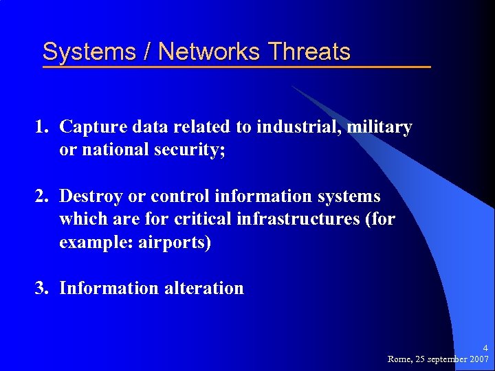Systems / Networks Threats 1. Capture data related to industrial, military or national security;