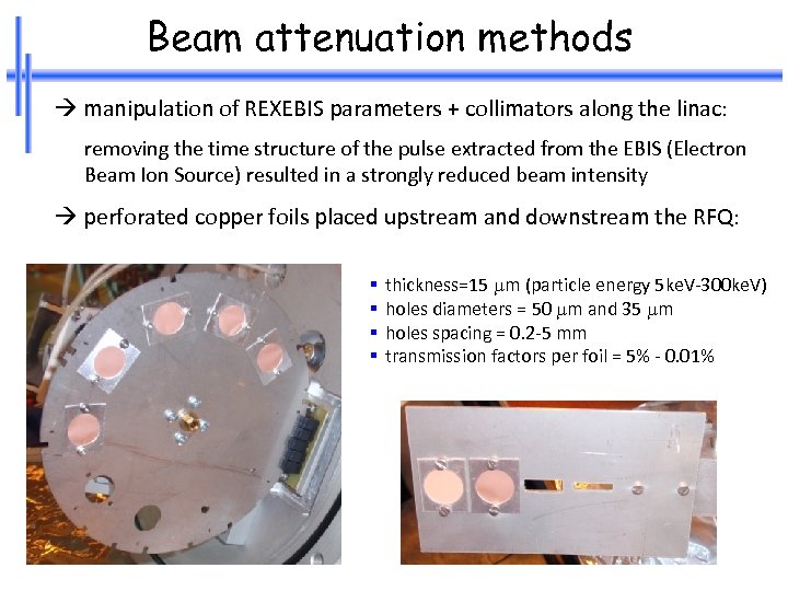 Beam attenuation methods manipulation of REXEBIS parameters + collimators along the linac: removing the