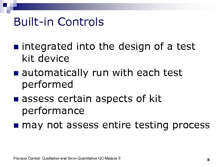 Built-in Controls integrated into the design of a test kit device n automatically run