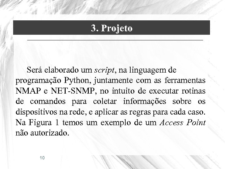 3. Projeto Será elaborado um script, na linguagem de programação Python, juntamente com as