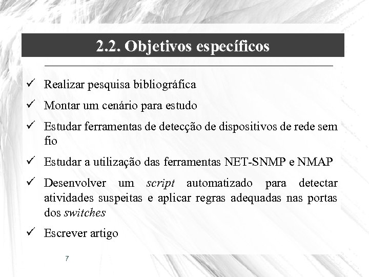 2. 2. Objetivos específicos ü Realizar pesquisa bibliográfica ü Montar um cenário para estudo