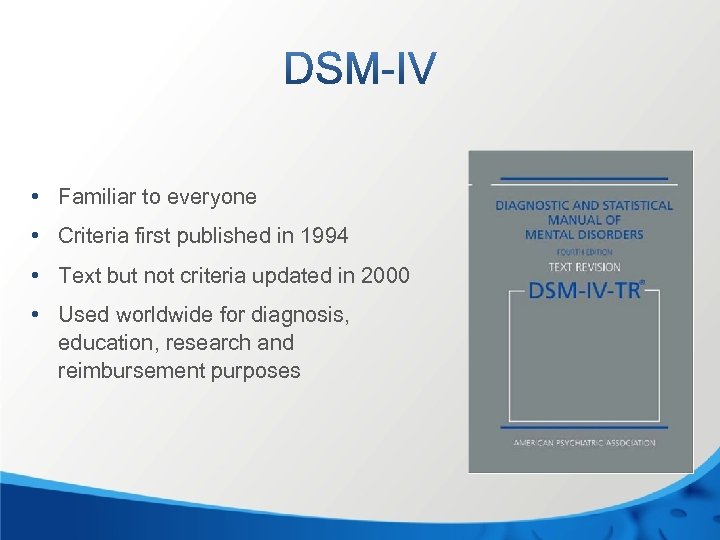  • Familiar to everyone • Criteria first published in 1994 • Text but