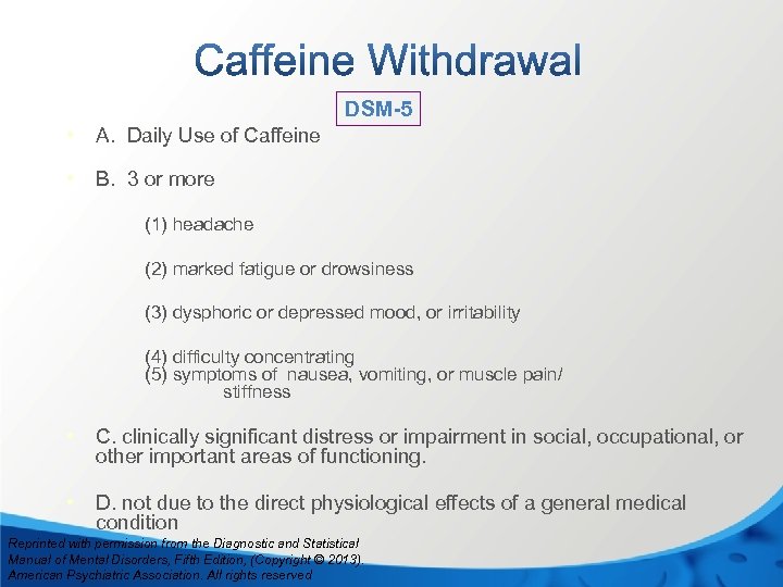  • A. Daily Use of Caffeine DSM-5 • B. 3 or more (1)