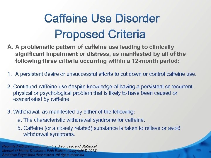 A. A problematic pattern of caffeine use leading to clinically significant impairment or distress,