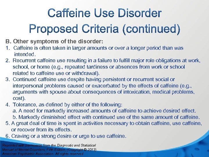 B. Other symptoms of the disorder: 1. Caffeine is often taken in larger amounts