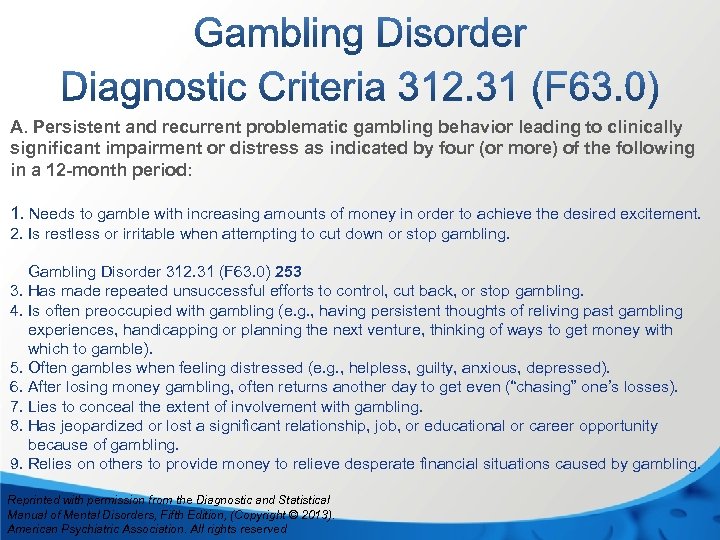 A. Persistent and recurrent problematic gambling behavior leading to clinically significant impairment or distress