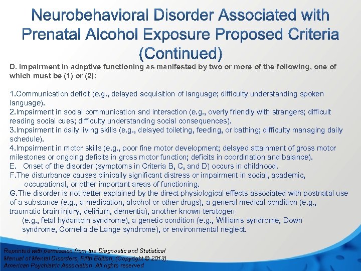 D. Impairment in adaptive functioning as manifested by two or more of the following,