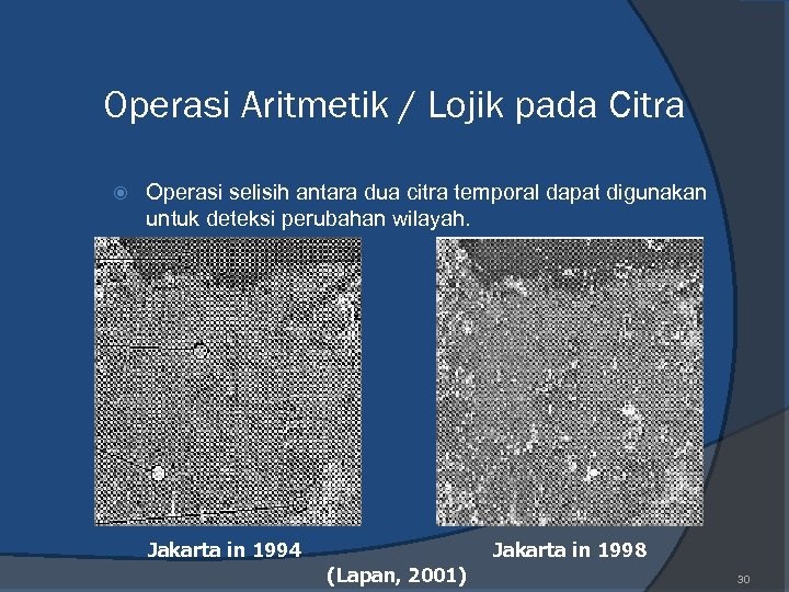 Operasi Aritmetik / Lojik pada Citra Operasi selisih antara dua citra temporal dapat digunakan