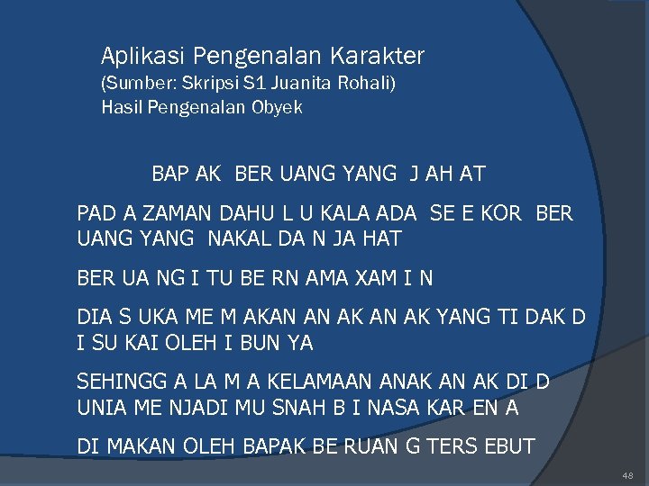 Aplikasi Pengenalan Karakter (Sumber: Skripsi S 1 Juanita Rohali) Hasil Pengenalan Obyek BAP AK